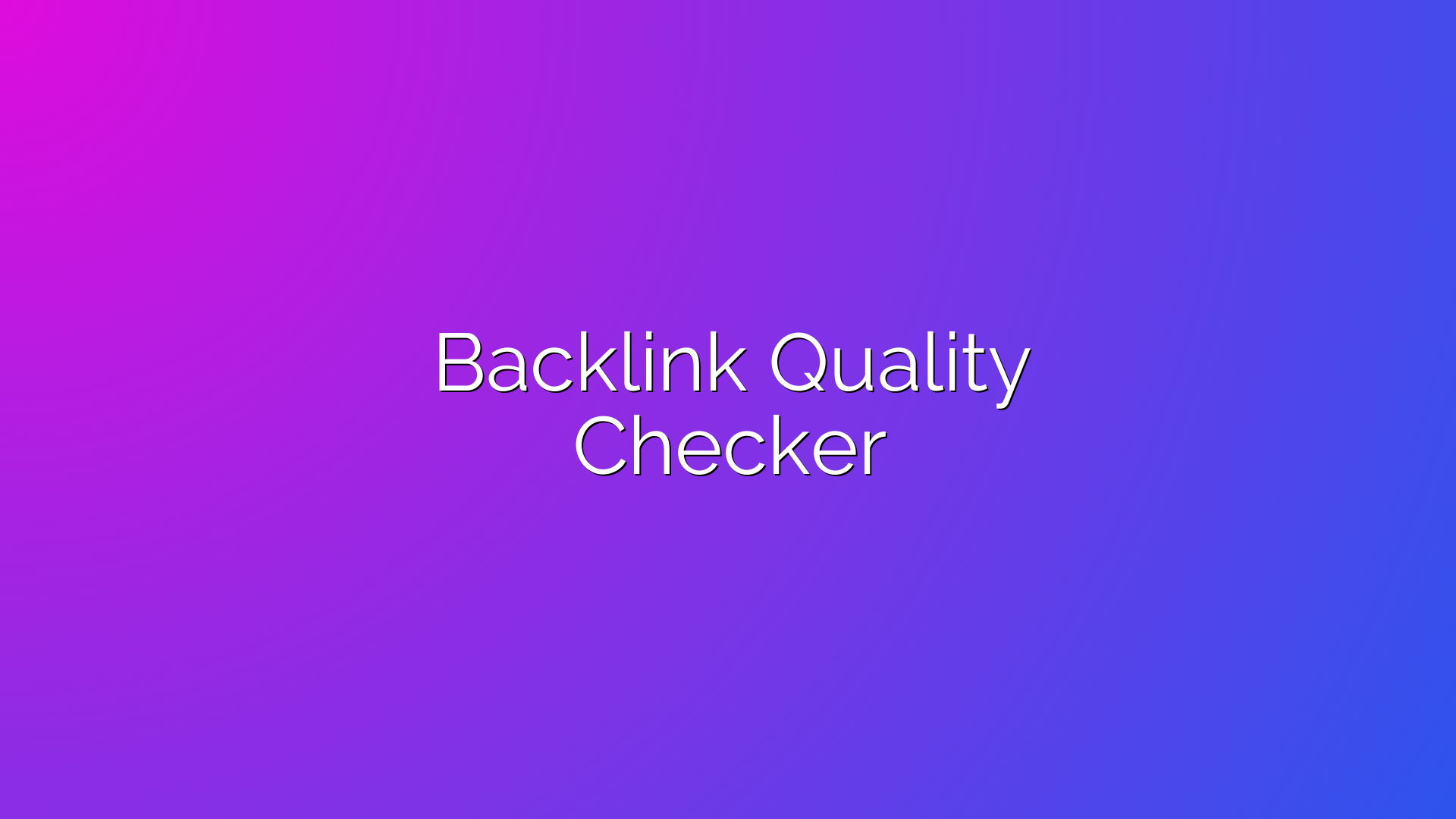 Backlink Quality Checker
