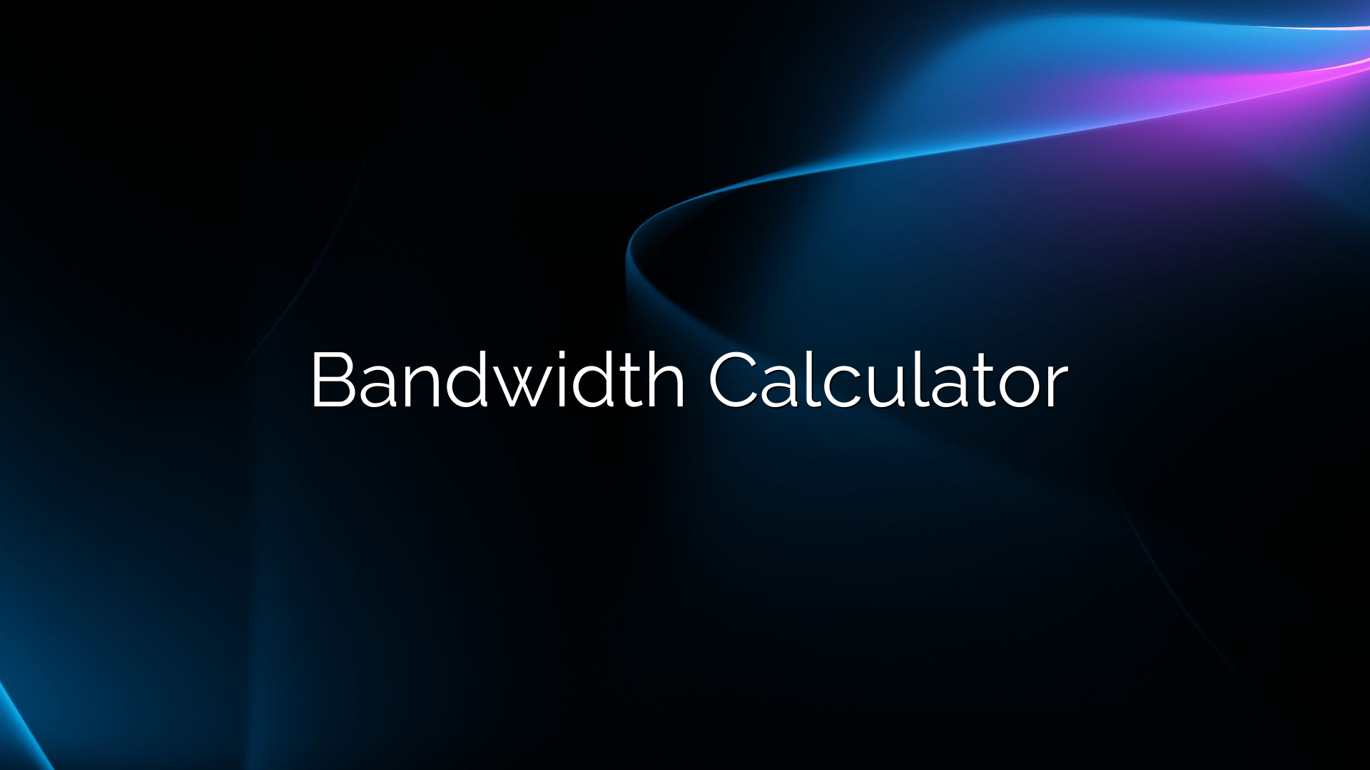 Bandwidth Calculator