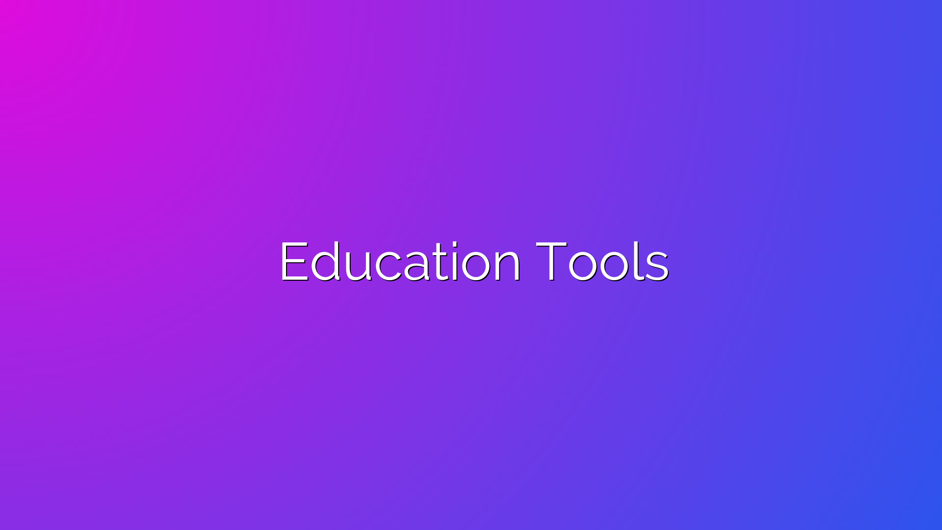 Education Tools