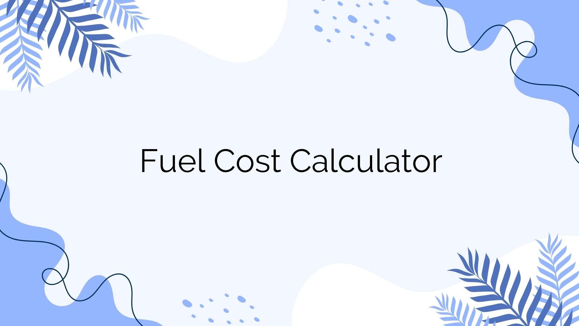 Fuel Cost Calculator