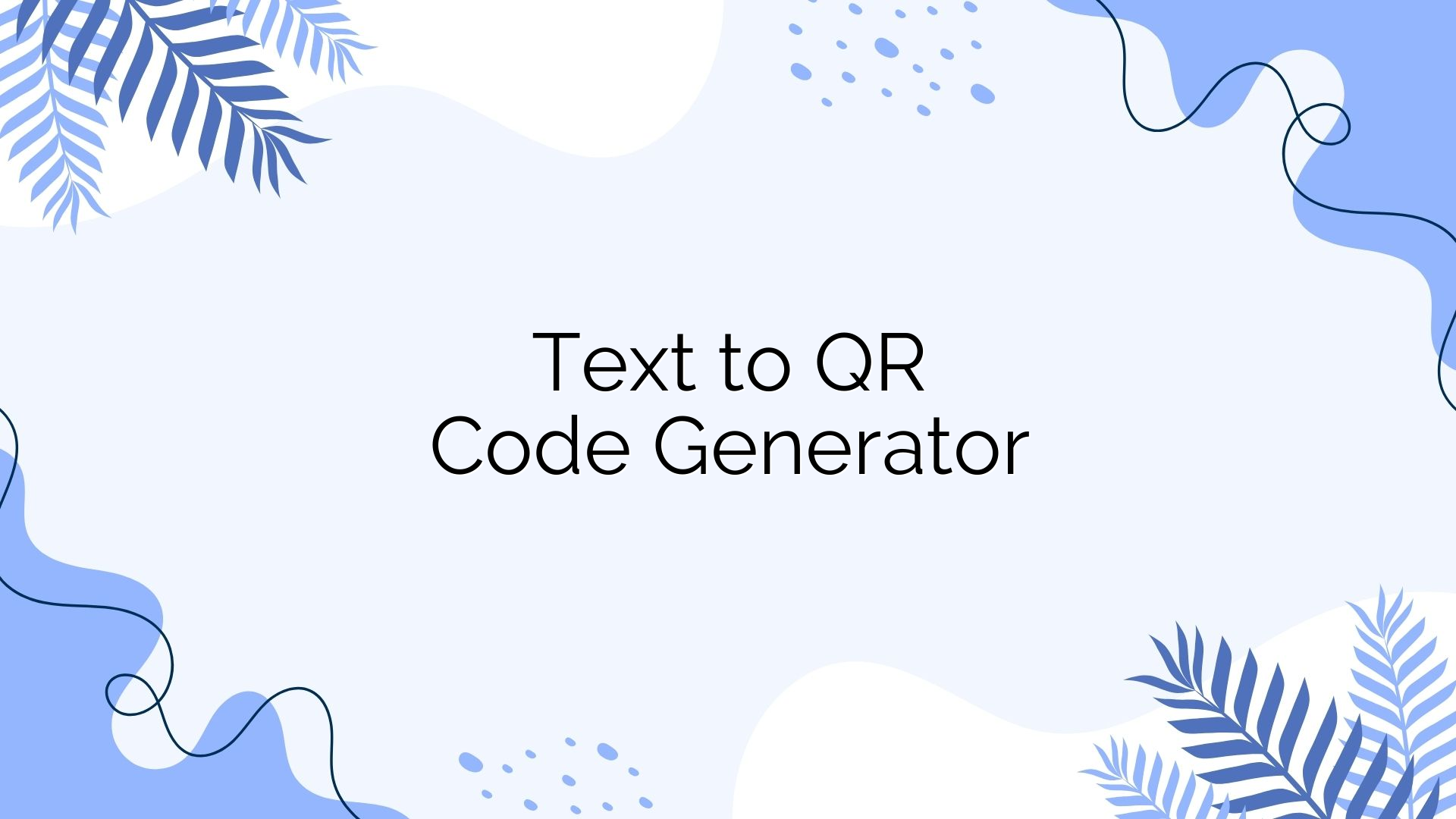 Text to QR Code Generator